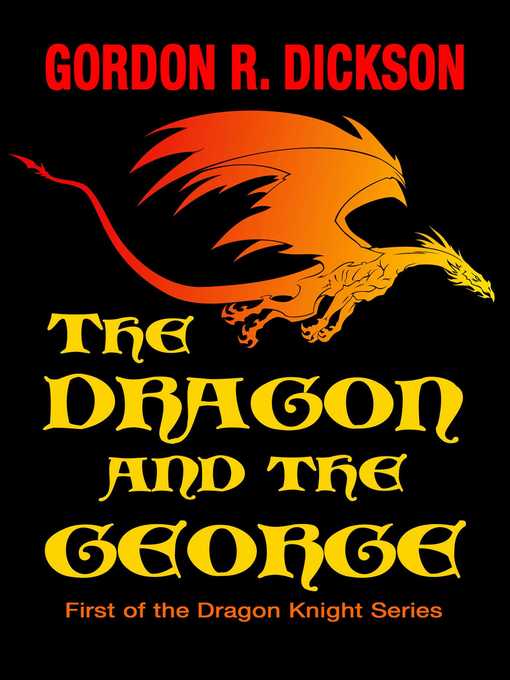 Title details for The Dragon and the George by Gordon R. Dickson - Wait list
